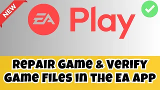 How to Repair Game & Verify Game Files in the EA App 2023 Easy Method