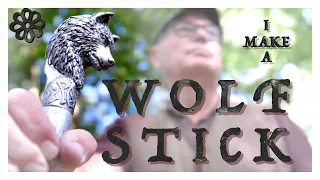 I MAKE A HAZEL WOLF STICK