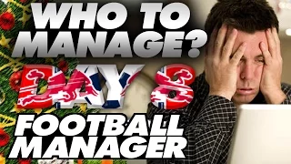 WHO TO MANAGE? | DAY 8 | FOOTBALL MANAGER 2017