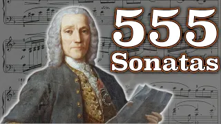 Domenico Scarlatti and his 555 Sonatas