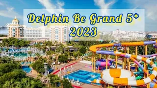 Delphin Be Grand Resort 5* 2023 / Antalya Turkey
