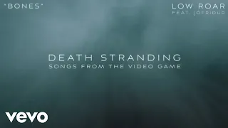 Low Roar - Bones (Official Lyric Video) - from Death Stranding ft. Jófriður