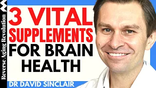 3 VITAL SUPPLEMENTS For Our BRAIN HEALTH | Dr David Sinclair Interview Clips