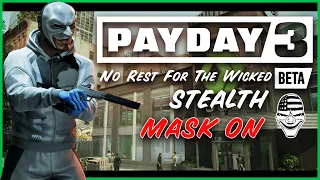 PAYDAY 3 BETA - No Rest For The Wicked (STEALTH/OVERKILL)