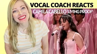 Vocal Coach Reacts: CAMILA CABELLO 'Living Proof' Live!