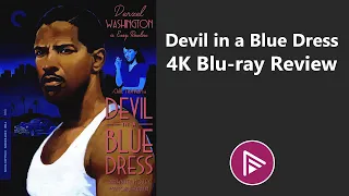 💿 Devil in a Blue Dress 4K Blu ray Review