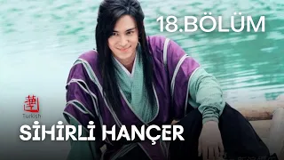 Sihirli Hançer | 18. Bölüm | The Magic Blade | Baron Chen, Zhang Meng, Wallace Chung, | #天涯明月刀