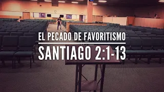 Santiago 2:1-13 - "El Pecado De Favoritismo"