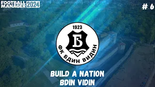 I've Had A Son!!!! | Bdin Vidin | Football Manager 2024 Build A Nation | 6