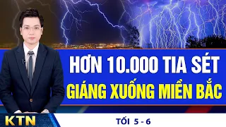 TỐI 5/6: Hơn 10.000 cú sét giáng xuống miền Bắc, chuyên gia nói quy tắc an toàn - KHỎE TỰ NHIÊN