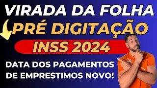 VIRADA DA FOLHA INSS 2024 / Pré Digitação data de PAGAMENTOS dos EMPRÉSTIMOS Consignado INSS