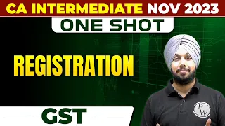 Registration | GST CA Inter Nov 2023 | One Shot | CA Jasmeet Singh | CA Intermediate by PW