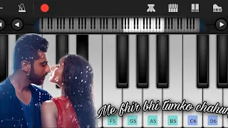 me fhir bhi tumko chahunga (arijit singh) song on perfect piano