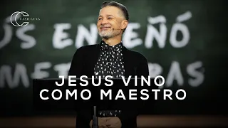 Pastor Cash Luna | Jesús vino como Maestro | Casa de Dios