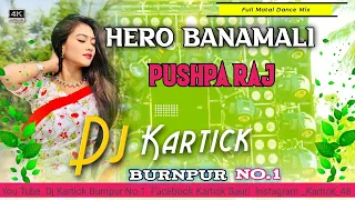 Hero Banamali Pushpa Raj Sri Valli Full Matal Dance Mix Dj Kartick Burnpur No.1