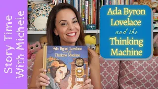 Story Time With Michele! "Ada Byron Lovelace and the Thinking Machine" read aloud for kids