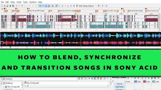 HOW TO BLEND,SYNCHRONIZE AND TRANSITION SONGS IN SONY ACID PRO 6/PRO 7