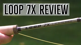 Loop 7X Fly Rod Review: A Game Changer?