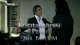 Kurtlar Vadisi Pusu 204. Bölüm Beyaz TV FULL HD