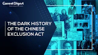 The Dark History of the Chinese Exclusion Act | Current Digest Magazine