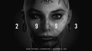 Dark Techno / Industrial / Cyberpunk Mix ' 2 9 9 3 ' | Dark Electro