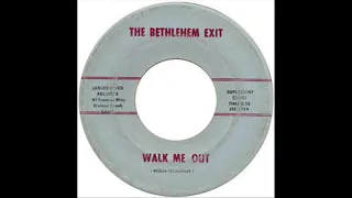 THE BETHLEHEM EXIT - Walk Me Out