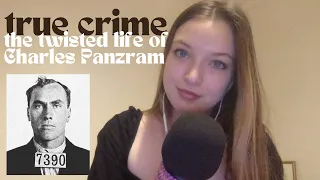 ASMR The Twisted Life of Charles Panzram