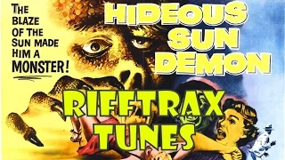 Rifftrax Tune from The Hideous Sun Demon