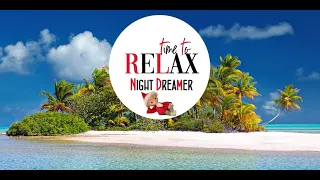 Time to Relax Night Dreamer