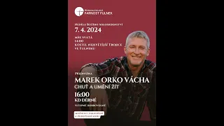 Marek Orko Vácha - Chuť a umění žít (7. 4. 2024 Fulnek - Děrné)