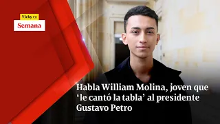 Habla William Molina, joven que ‘LE CANTÓ LA TABLA’ al presidente Gustavo Petro | Vicky en Semana