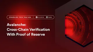 Avalanche: Cross-Chain Verification With Proof of Reserve | Chainlink Tech Talk #24