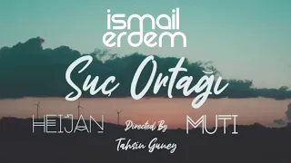 Heijan & Muti - Suç Ortağı ( İsmail ERDEM Remix )