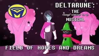 Deltarune the (not) Musical - Field of Hopes and Dreams