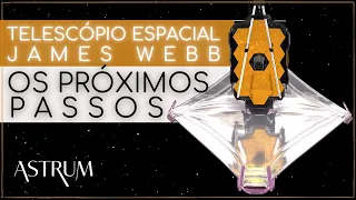 Os PRÓXIMOS passos do Telescópio Espacial JAMES WEBB | Astrum Brasil