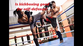 Is kickboxing good for self-defense?