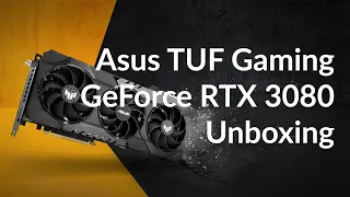 Asus TUF Gaming GeForce RTX 3080 graphics card unboxing and first impressions