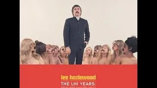 Lee Hazlewood - The LHI Years: Singles, Nudes & Backsides (1968-71) (Light In The Attic) [Full A...