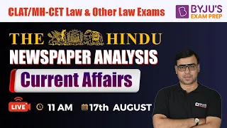 The Hindu Newspaper Analysis | 17th August 2022 | CLAT 2023 Current Affairs | BYJU’S Exam Prep