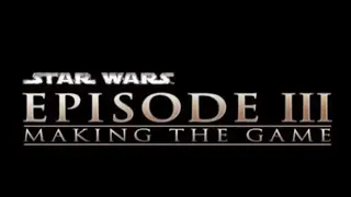 Behind the scenes: Star Wars Episode III - Making the game