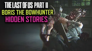 The Revenge of Boris the Bow Hunter - The Last of Us Part 2 Hidden Lore