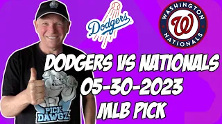 Los Angeles Dodgers vs Washington Nationals 5/30/23 MLB Free Pick | MLB Betting Tips