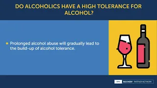 Do alcoholics have a high tolerance for alcohol?