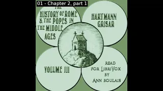 History of Rome and the Popes in the Middle Ages, Volume 3 by Hartmann Grisar Part 1/2 | Audio Book