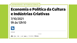 [áudio original] Seminário economia e política da cultura e indústrias criativas – 7/10 – 9h