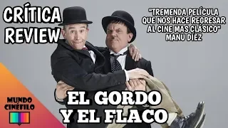 Crítica/Review a "El Gordo y el Flaco (Stan & Ollie)"