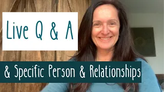 Ex's Relationships & Specific Person - LIVE Q & A