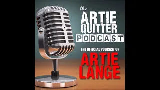 The Artie Quitter Podcast Ep 18 (02/03/2015)