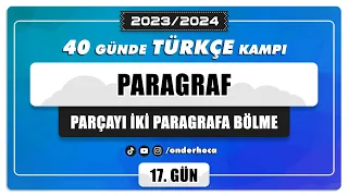 91) PARÇAYI İKİ PARAGRAFA BÖLME / SORU ÇÖZÜMÜ / PARAGRAF KAMPI / Önder Hoca