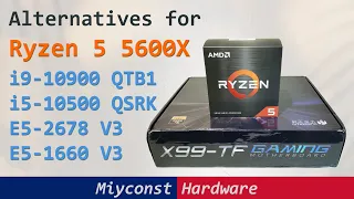 🇬🇧 Ryzen 5 5600X takes on i9-10900 QTB1, i5-10500 QSRK, E5-2678 V3, and E5-1660 V3